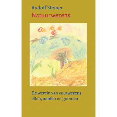 Natuurwezens (De wereld van vuurwezens, elfen, nimfen en gnomen), Rudolf Steiner, Christofoor 2005, paperback 220p