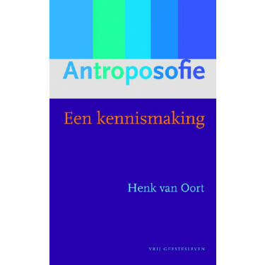 Antroposofie (Een kennismaking), Henk van Oort, Christofoor 2013, paperback 95p