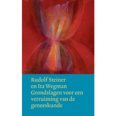 Grondslagen voor een verruiming van de geneeskunde, R.Steiner-Ita Wegman, Christofoor 2009, paperback 151p