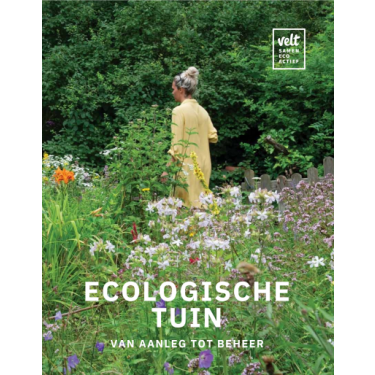 Ecologische tuin - van aanleg tot beheer. Velt.