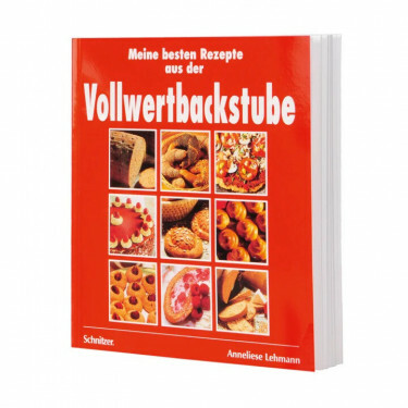 Meine besten Rezepte aus der Vollwertbackstube - Lehmann Anneliese