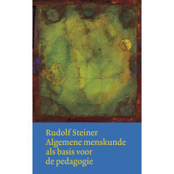 Algemene menskunde als basis voor de pedagogie, Rudolf Steiner, Christofoor 2010, paperback 263p