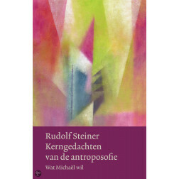 Kerngedachten van de antroposofie, Rudof Steiner, Christofoor 2014, 282p